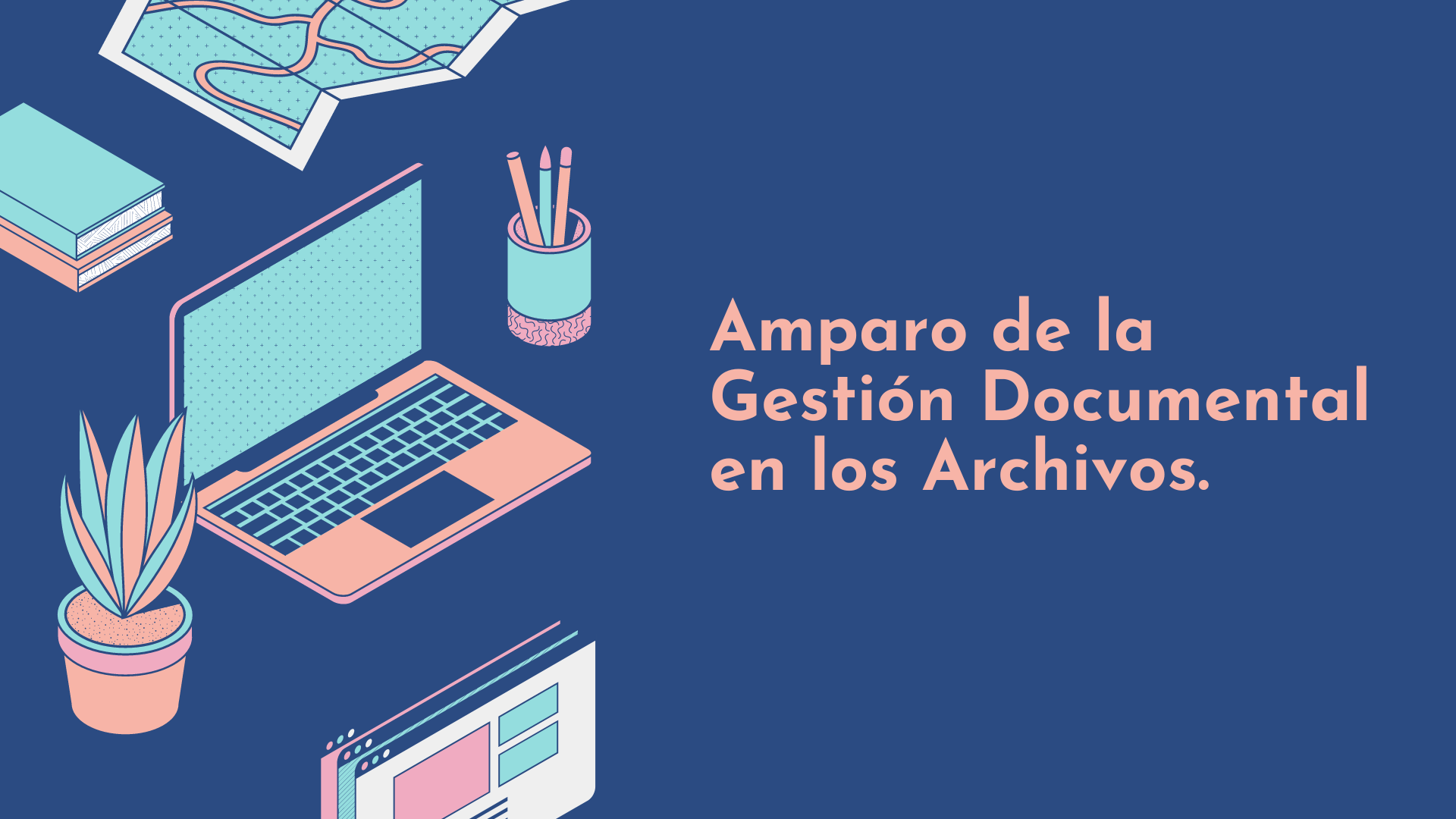 Amparo de la Gestión Documental en los Archivos