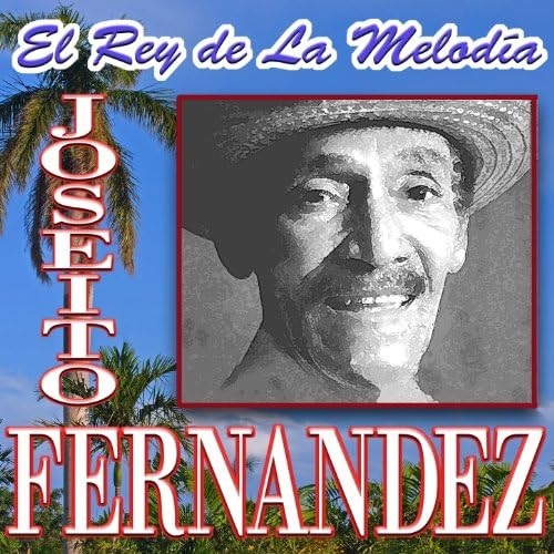 Joseíto Fernández, el rey de la melodía