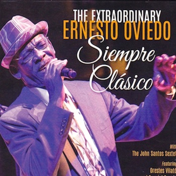 Ernesto Oviedo: el bolero que llegó tarde